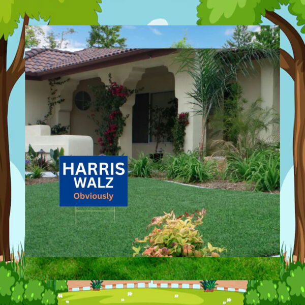 Harris Walz Obviously 2024 Election Yard Sign