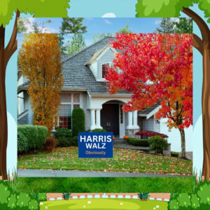 Harris Walz Obviously 2024 Election Yard Sign