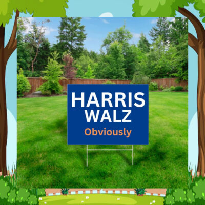 Harris Walz Obviously 2024 Election Yard Sign