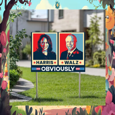 Harris Walz Obviously 24 Election Yard Sign
