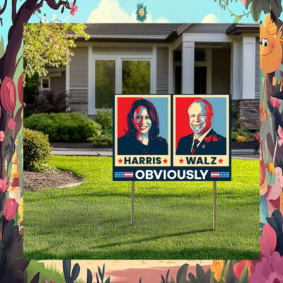 Harris Walz Obviously 24 Election Yard Sign