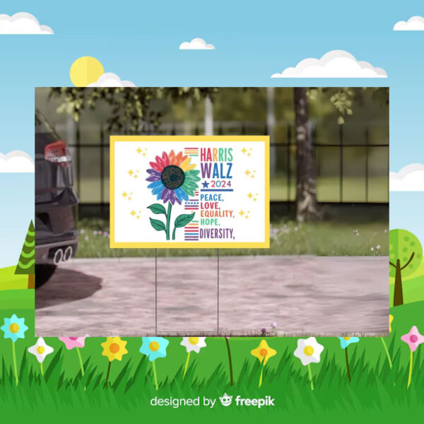 Harris Walz Peace Love Equality Hope Diversity 2024 Yard Sign