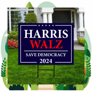 Harris Walz Save Democracy 2024 Election Yard Sign