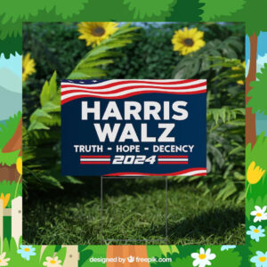 Harris Walz Truth Hope Decency 2024 Yard Sign
