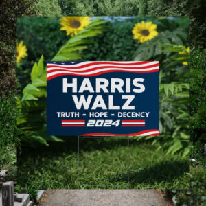 Harris Walz Truth Hope Decency 2024 Yard Signs