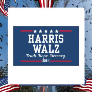 Harris Walz Truth Hope Decency 24 Car Magnet