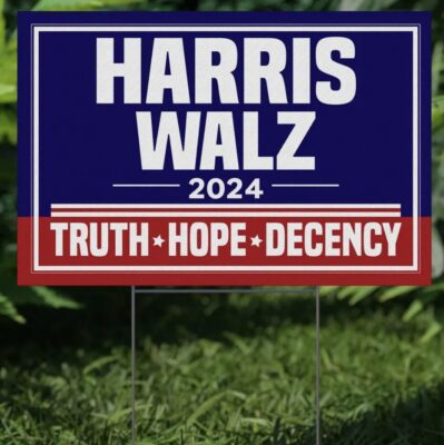 Harris Walz Truth Hope Decency Yard Sign