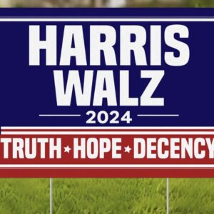 Harris Walz Truth Hope Decency Yard Sign
