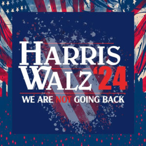 Harris Walz We Are Not Going Back Car Magnets