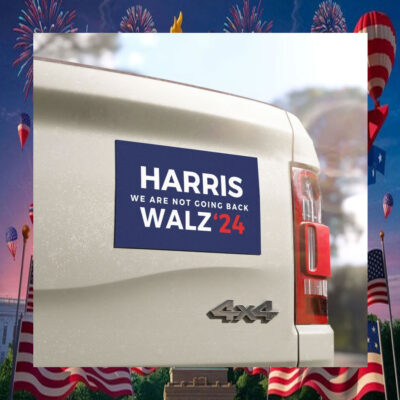 Harris Walz We Are Not Going Back Walz 24 Car Magnets