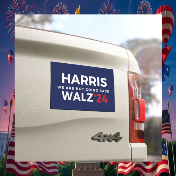 Harris Walz We Are Not Going Back Walz 24 Car Magnets