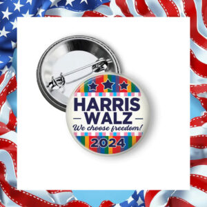 Harris Walz We Choose Freedom! 2024 Pin Button