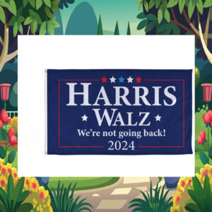Harris Walz We're Not Going Back 2024 Flag