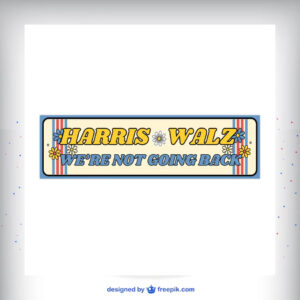 Harris Walz We're Not Going Back Sticker