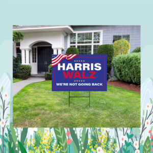 Harris Walz We're Not Going Back Yard Signs