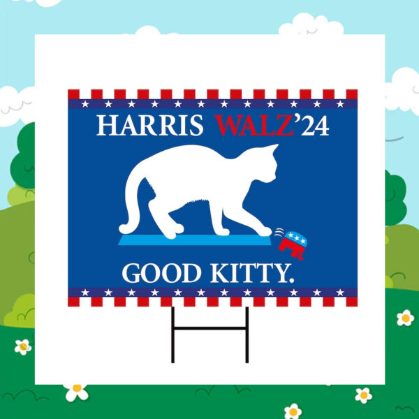 Harris Walz'24 Good Kitty Yard Sign