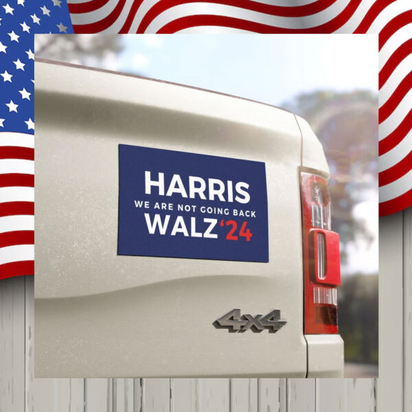 Harris We Are Not Going Back Walz 24 Car Magnets