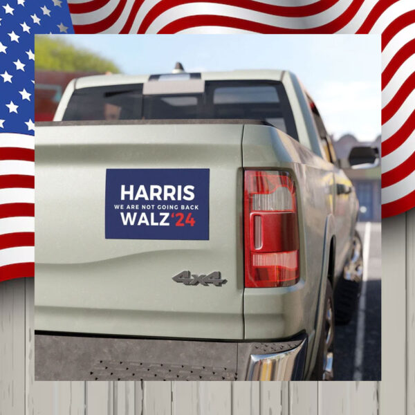 Harris We Are Not Going Back Walz 24 Car Magnets