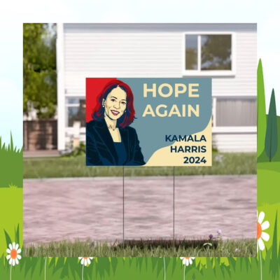 Hope Again Kamala Harris 2024 Election Yard Sign