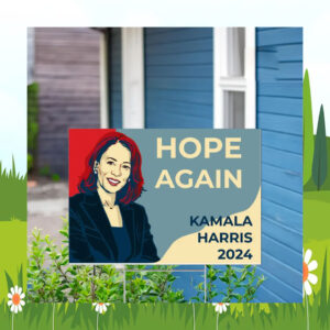 Hope Again Kamala Harris 2024 Election Yard Sign