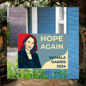 Hope Again Kamala Harris 2024 Yard Sign