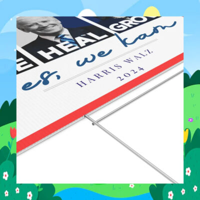 Hope Heal Grow Yes, We Kam Harris Walz 2024 Yard Sign