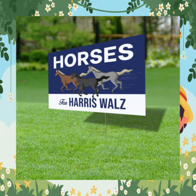 Horses For Harris Walz Yard Sign