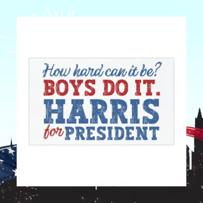 How Hard Can It Be? Boys Do It Harris For President Car Magnet