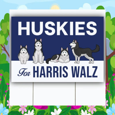 Huskies For Harris Walz Yard Sign