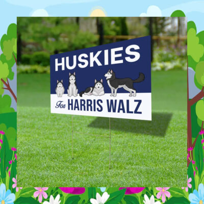 Huskies For Harris Walz Yard Sign