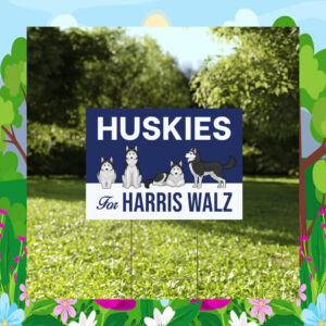 Huskies For Harris Walz Yard Sign