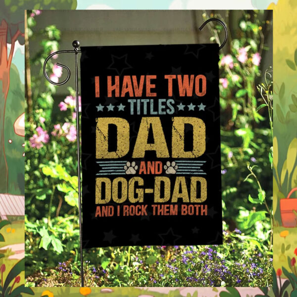 I Have Two Titles Dad And Dog-Dad And I Rock Them Both Kamala Flag