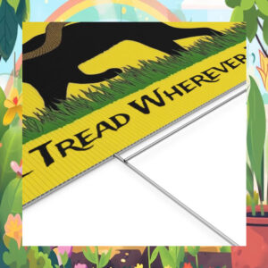I'll Tread Wherever I Want For Kamala Harris 2024 President Yard Sign