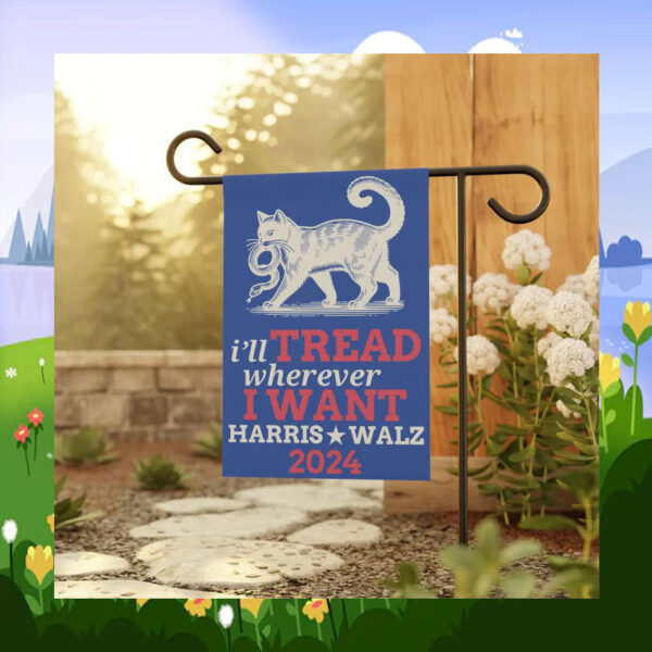 I'll Tread Wherever I Want Harris Walz 2024 Flags