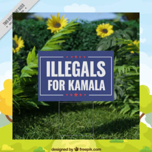 Illegals For Kamala Yard Sign