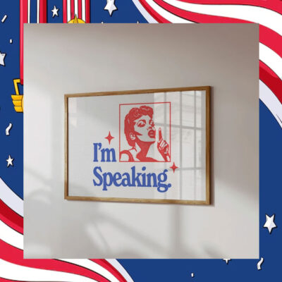 I'm Speaking Kamala Harris 2024 American Election Posters