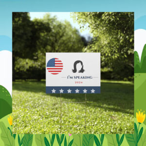I'm Speaking Kamala Harris 2024 Yard Sign