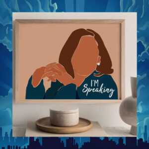 I'm Speaking Kamala Harris Poster