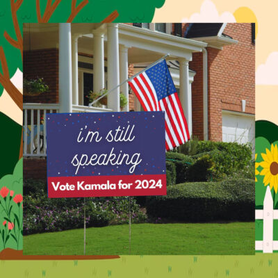 I'm Still Speaking Vote Kamala For 2024 Election Yard Signs