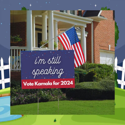 I'm Still Speaking Vote Kamala For 2024 Yard Sign