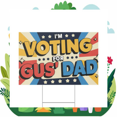 I'm Voting For Gus' Dad Harris Walz Yard Signs