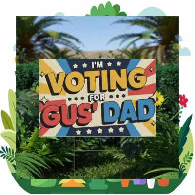 I'm Voting For Gus' Dad Harris Walz Yard Signs