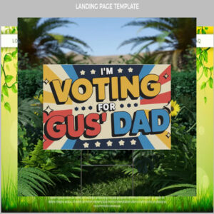 I'm Voting For Gus Dad Kamala Harris 24 Yard Sign