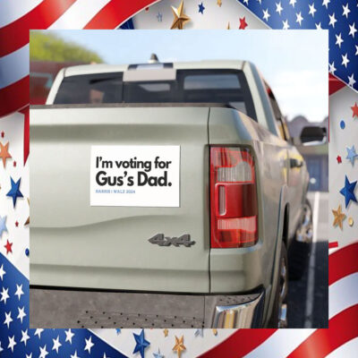 I'm Voting For Gus's Dad Harris Walz 2024 Car Magnet