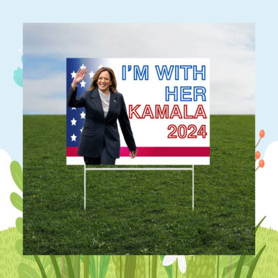 I'm With Her Kamala 2024 Election Yard Sign