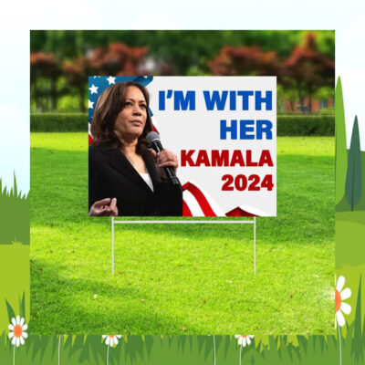 I'm With Her Kamala 2024 Yard Signs
