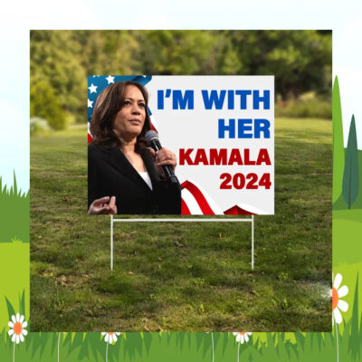 I'm With Her Kamala 2024 Yard Signs