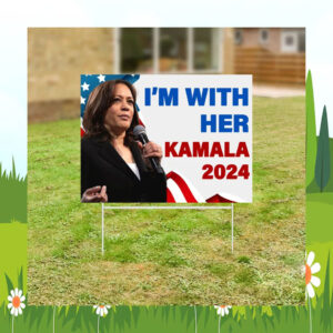I'm With Her Kamala 2024 Yard Signs