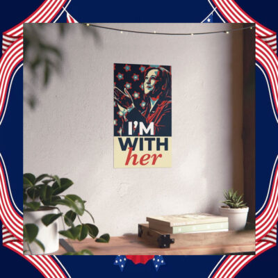 I'm With Her Kamala Harris Poster