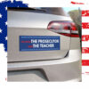 I'm With The Prosecutor & Teacher For Kamala Car Magnet